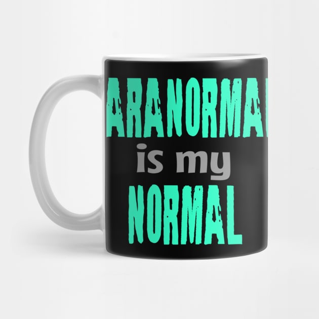 Paranormal Is My Normal by Dead Is Not The End